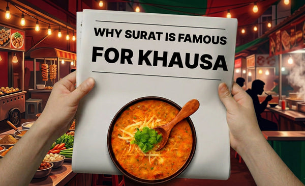 Why Surat Is Famous for Khausa